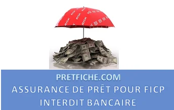 ASSURANCE DE PRÊT POUR FICHÉ BANCAIRE