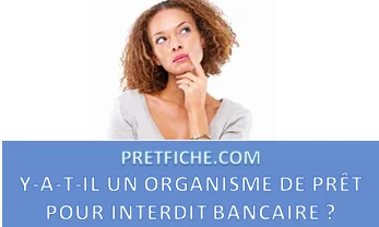 Y-A-T-IL UN ORGANIMSE DE PRÊT COURTIER DE CRÉDIT POUR INTERDIT BANCAIRE ?></div>
			   <div class=