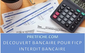 DÉCOUVERT BANCAIRE POUR FICP INTERDIT BANCAIRE