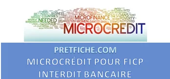 MICROCRÉDIT POUR FICHÉ FICP INTERDIT BANCAIRE