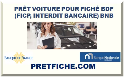 PRÊT VOITURE POUR FICHÉ BDF (FICP, INTERDIT BANCAIRE) BNB