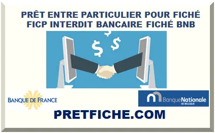 PRÊT ENTRE PARTICULIER POUR FICHÉ FICP INTERDIT BANCAIRE FICHÉ BNB