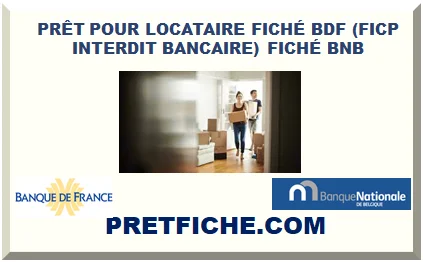 PRÊT POUR LOCATAIRE FICHÉ BDF (FICP INTERDIT BANCAIRE) FICHÉ BNB