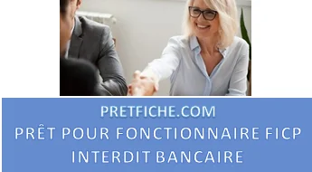 PRÊT FONCTIONNAIRE FICP INTERDIT BANCAIRE