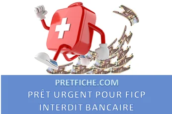 PRÊT URGENT POUR FICHÉ FICP INTERDIT BANCAIRE