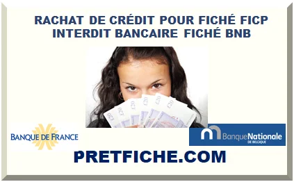 RACHAT DE CRÉDIT POUR FICHÉ FICP INTERDIT BANCAIRE FICHÉ BNB